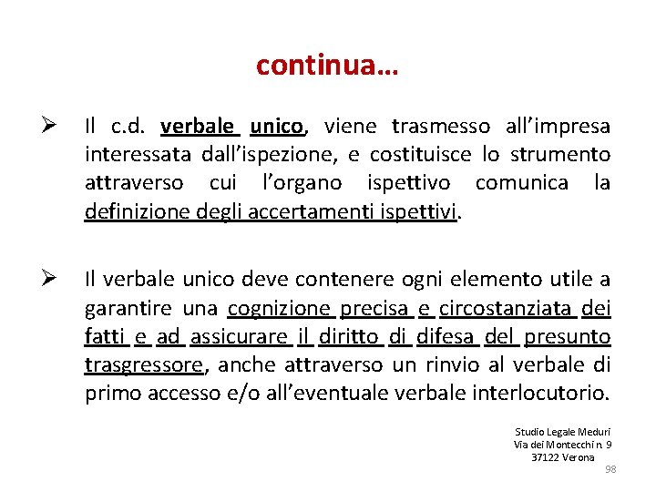 continua… Ø Il c. d. verbale unico, viene trasmesso all’impresa interessata dall’ispezione, e costituisce