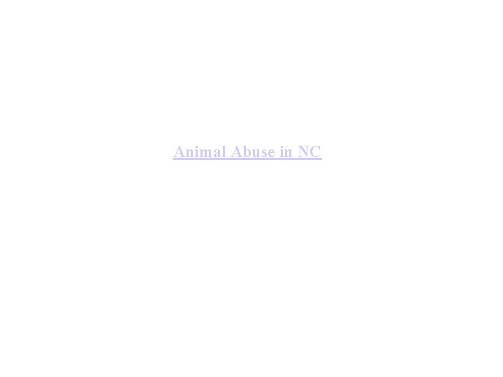 Animal Abuse in NC Animal Abuse in NC