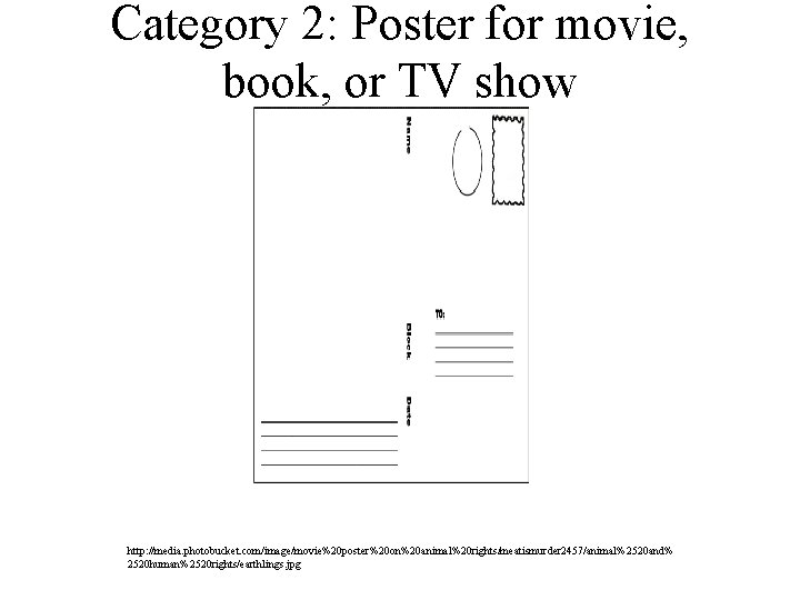 Category 2: Poster for movie, book, or TV show http: //media. photobucket. com/image/movie%20 poster%20 Category 2: Poster for movie, book, or TV show http: //media. photobucket. com/image/movie%20 poster%20