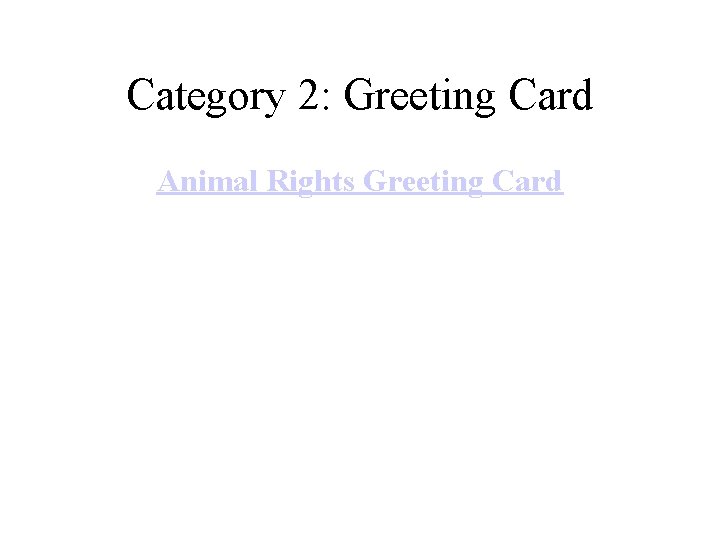 Category 2: Greeting Card Animal Rights Greeting Card Category 2: Greeting Card Animal Rights Greeting Card