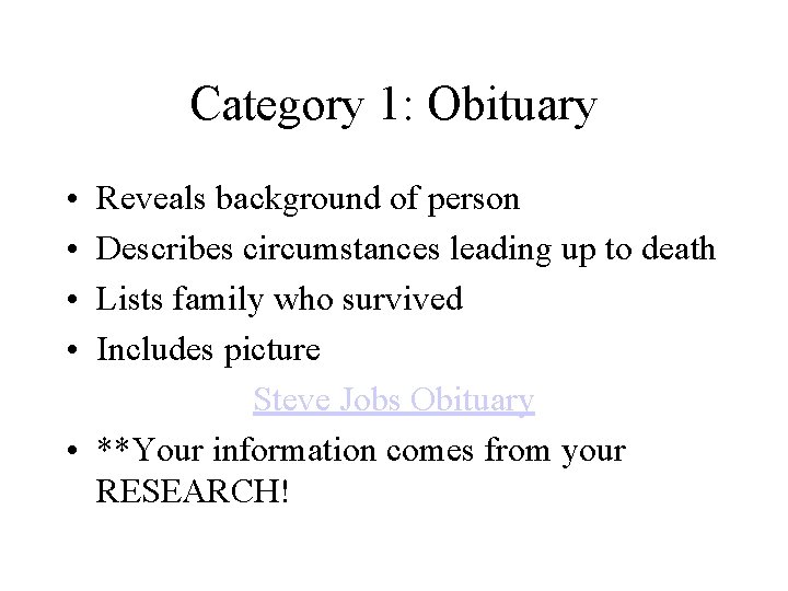 Category 1: Obituary • • Reveals background of person Describes circumstances leading up to Category 1: Obituary • • Reveals background of person Describes circumstances leading up to