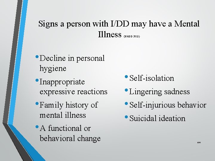 Signs a person with I/DD may have a Mental Illness (NADD 2015) • Decline