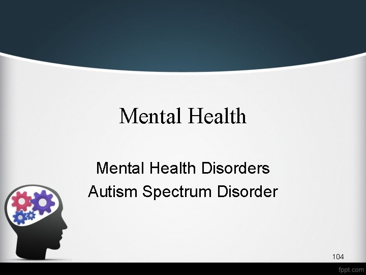 Mental Health Disorders Autism Spectrum Disorder 104 