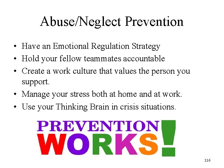 Abuse/Neglect Prevention • Have an Emotional Regulation Strategy • Hold your fellow teammates accountable