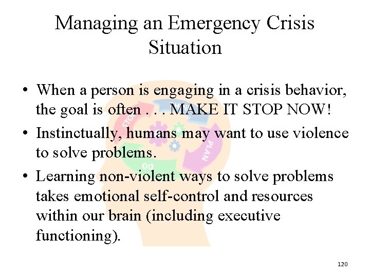 Managing an Emergency Crisis Situation • When a person is engaging in a crisis