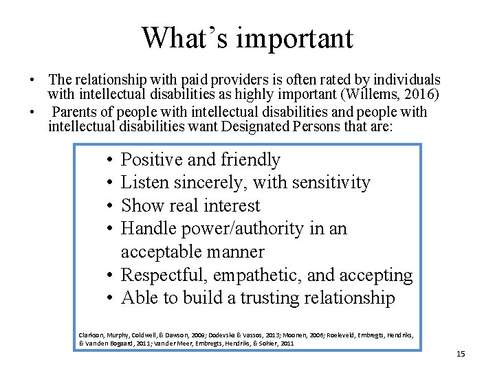 What’s important • The relationship with paid providers is often rated by individuals with What’s important • The relationship with paid providers is often rated by individuals with