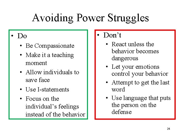 Avoiding Power Struggles • Do • Be Compassionate • Make it a teaching moment Avoiding Power Struggles • Do • Be Compassionate • Make it a teaching moment