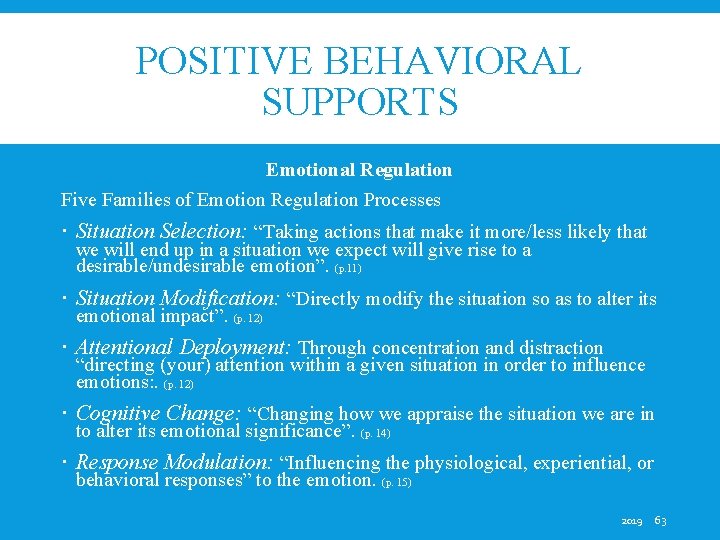 POSITIVE BEHAVIORAL SUPPORTS Emotional Regulation Five Families of Emotion Regulation Processes Situation Selection: “Taking