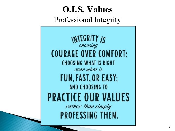 O. I. S. Values Professional Integrity 8 