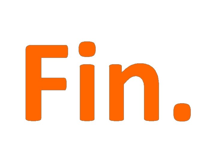 Fin. 