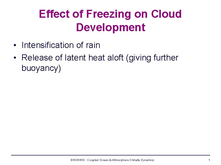 Effect of Freezing on Cloud Development • Intensification of rain • Release of latent