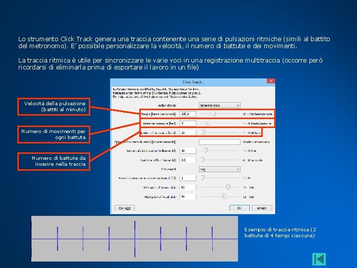 Lo strumento Click Track genera una traccia contenente una serie di pulsazioni ritmiche (simili