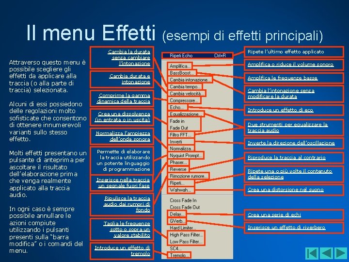 Il menu Effetti (esempi di effetti principali) Attraverso questo menu è possibile scegliere gli
