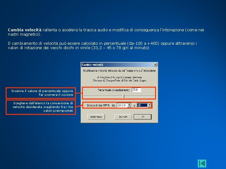 Cambia velocità rallenta o accelera la traccia audio e modifica di conseguenza l’intonazione (come