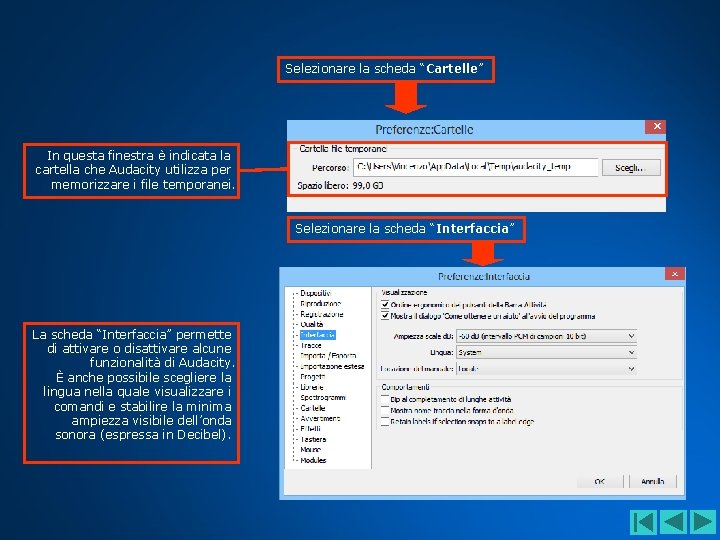 Selezionare la scheda “Cartelle” In questa finestra è indicata la cartella che Audacity utilizza