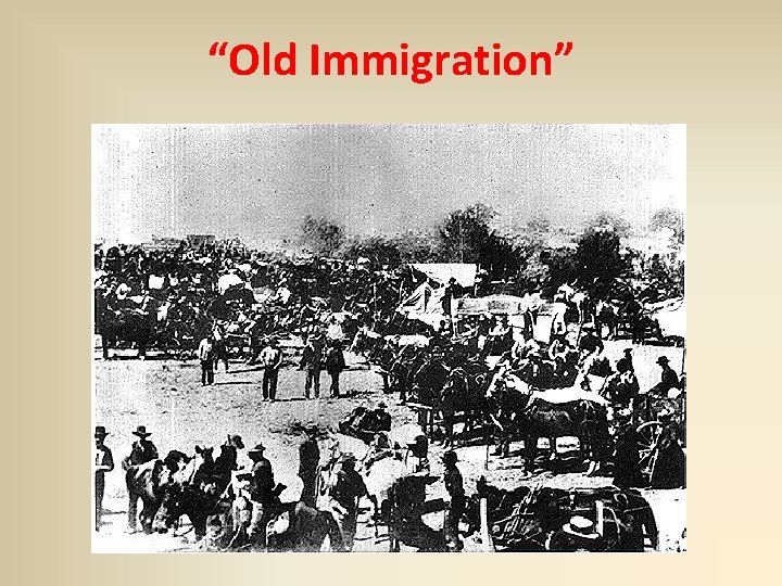 “Old Immigration” 