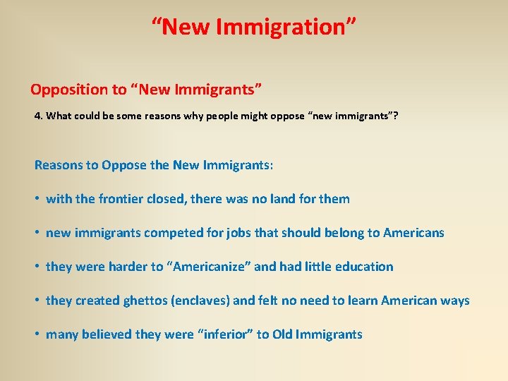 “New Immigration” Opposition to “New Immigrants” 4. What could be some reasons why people