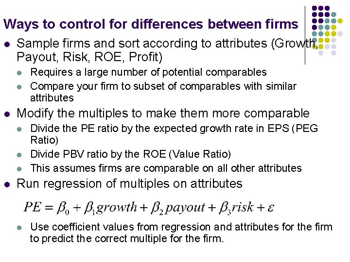 Ways to control for differences between firms l Sample firms and sort according to