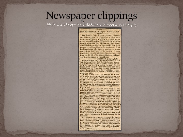 Newspaper clippings http: //www. loc. gov/exhibits/treasures/images/vc 50 e. 1 b. jpg 