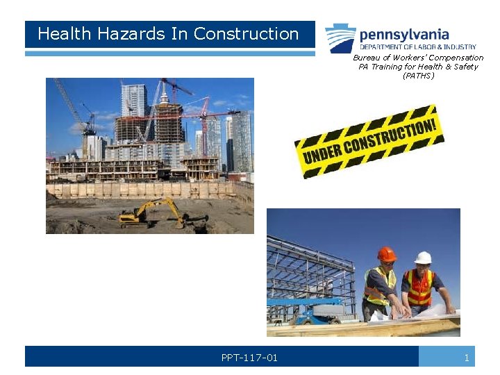 Health Hazards In Construction Bureau of Workers’ Compensation PA Training for Health & Safety