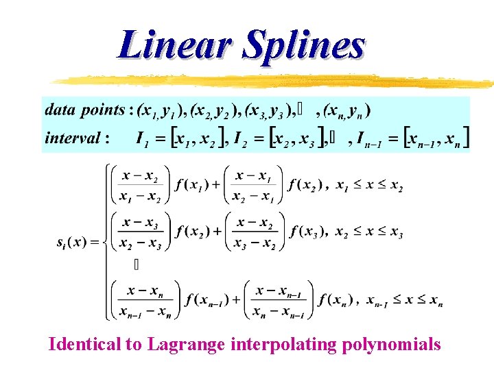 Linear Splines Identical to Lagrange interpolating polynomials 