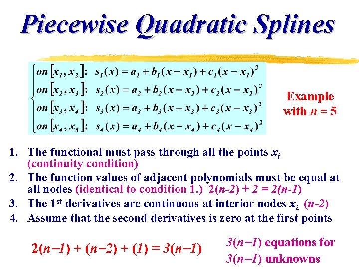 Piecewise Quadratic Splines Example with n = 5 1. The functional must pass through