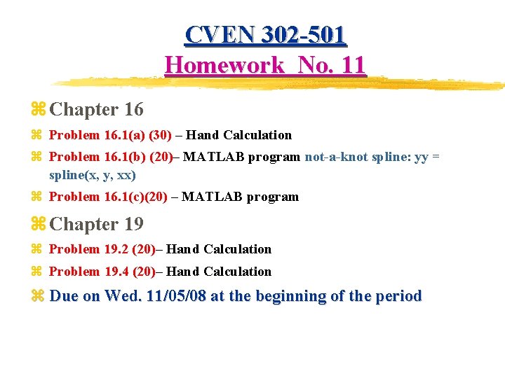 CVEN 302 -501 Homework No. 11 z Chapter 16 z Problem 16. 1(a) (30)