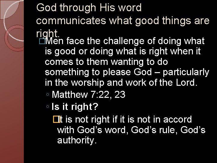 God through His word communicates what good things are right. �Men face the challenge