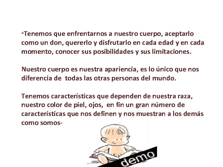 “Tenemos que enfrentarnos a nuestro cuerpo, aceptarlo como un don, quererlo y disfrutarlo en “Tenemos que enfrentarnos a nuestro cuerpo, aceptarlo como un don, quererlo y disfrutarlo en