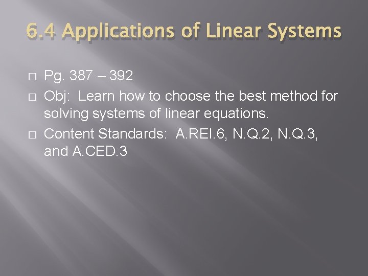6. 4 Applications of Linear Systems � � � Pg. 387 – 392 Obj: