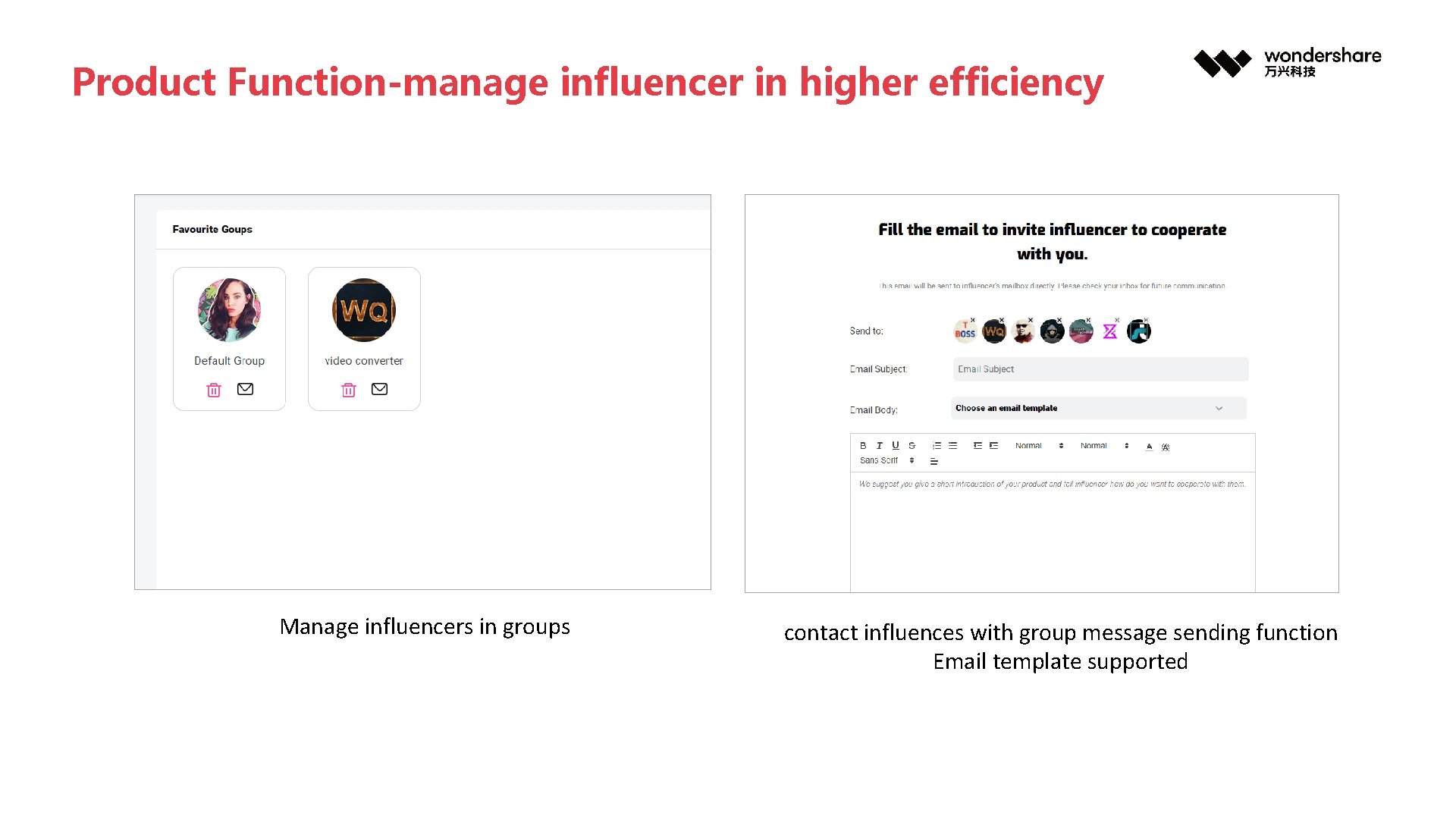 Product Function-manage influencer in higher efficiency Manage influencers in groups contact influences with group