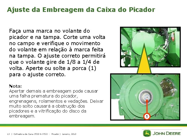 Ajuste da Embreagem da Caixa do Picador Faça uma marca no volante do picador