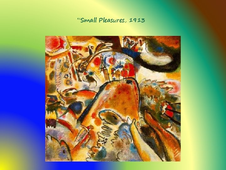“Small Pleasures, 1913 