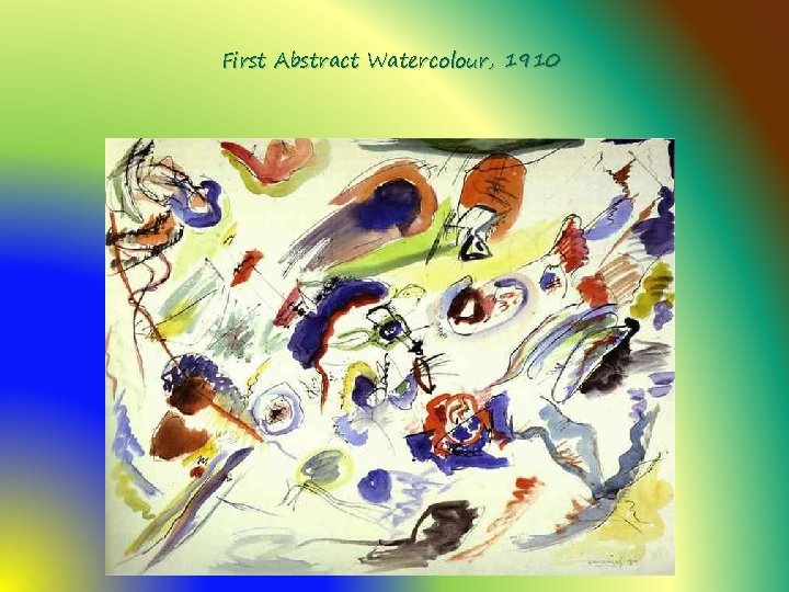First Abstract Watercolour, 1910 