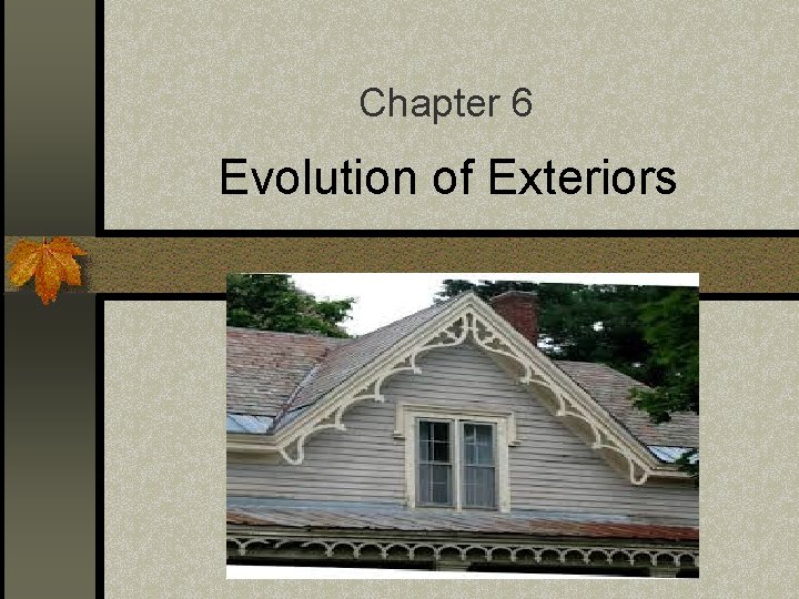 Chapter 6 Evolution of Exteriors 