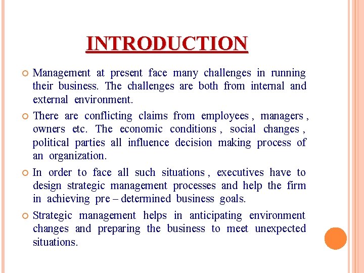 INTRODUCTION Management at present face many challenges in running their business. The challenges are