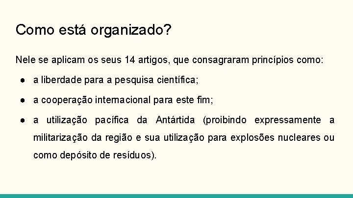 Como está organizado? Nele se aplicam os seus 14 artigos, que consagraram princípios como: