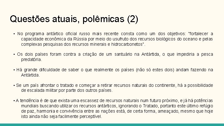 Questões atuais, polêmicas (2) • No programa antártico oficial russo mais recente consta como