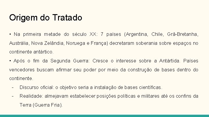 Origem do Tratado • Na primeira metade do século XX: 7 países (Argentina, Chile,