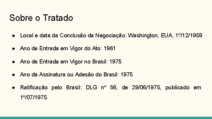 Sobre o Tratado ● Local e data da Conclusão da Negociação: Washington, EUA, 1º/12/1959