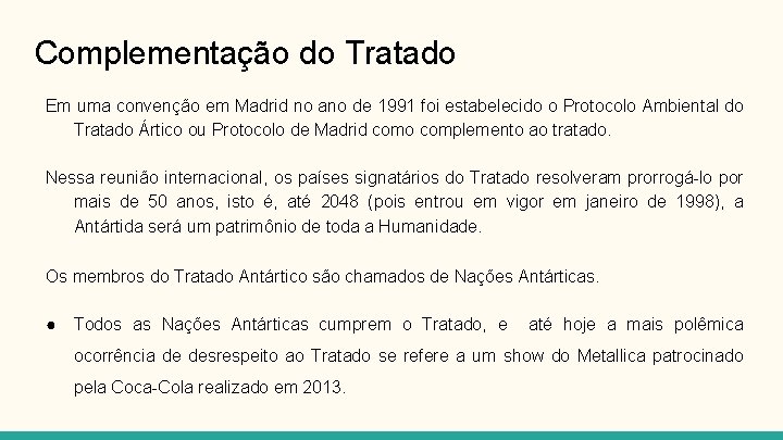 Complementação do Tratado Em uma convenção em Madrid no ano de 1991 foi estabelecido