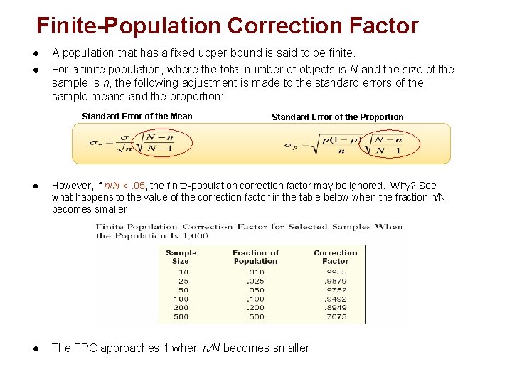 Finite-Population Correction Factor l l A population that has a fixed upper bound is