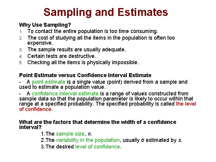 Sampling and Estimates Why Use Sampling? 1. To contact the entire population is too