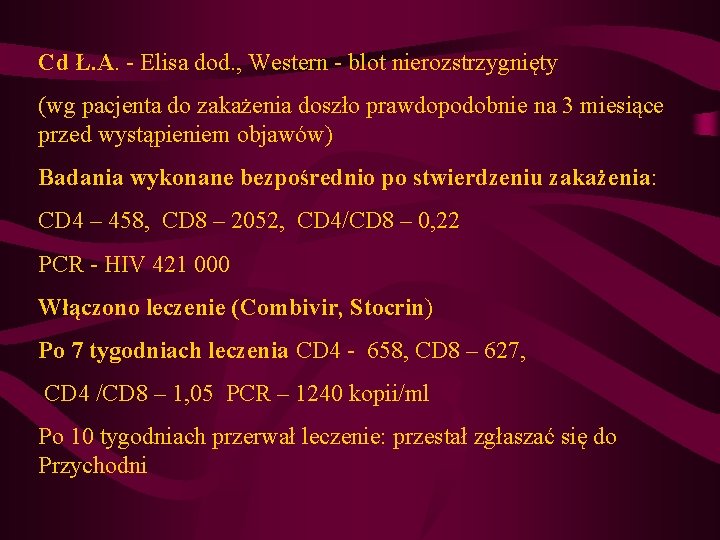 Cd Ł. A. - Elisa dod. , Western - blot nierozstrzygnięty (wg pacjenta do Cd Ł. A. - Elisa dod. , Western - blot nierozstrzygnięty (wg pacjenta do