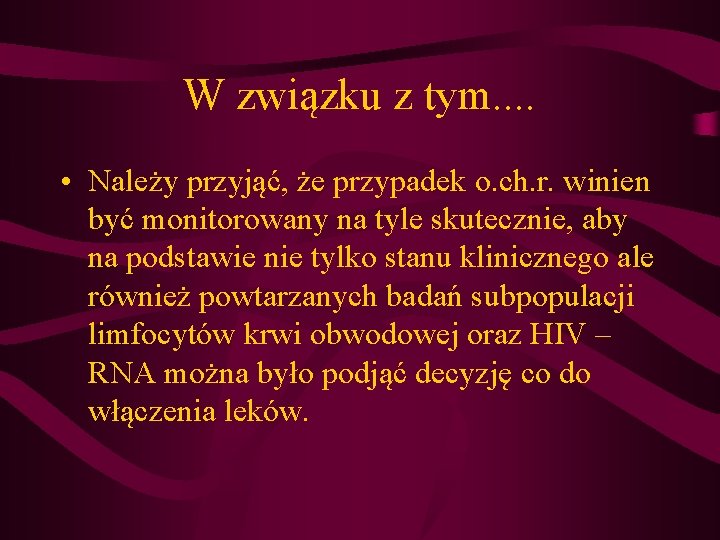 W związku z tym. . • Należy przyjąć, że przypadek o. ch. r. winien W związku z tym. . • Należy przyjąć, że przypadek o. ch. r. winien