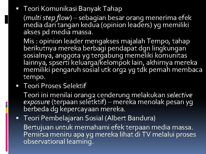  Teori Komunikasi Banyak Tahap (multi step flow) – sebagian besar orang menerima efek