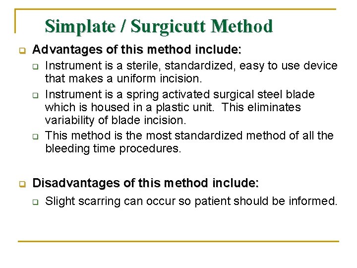 Simplate / Surgicutt Method q Advantages of this method include: q Instrument is a