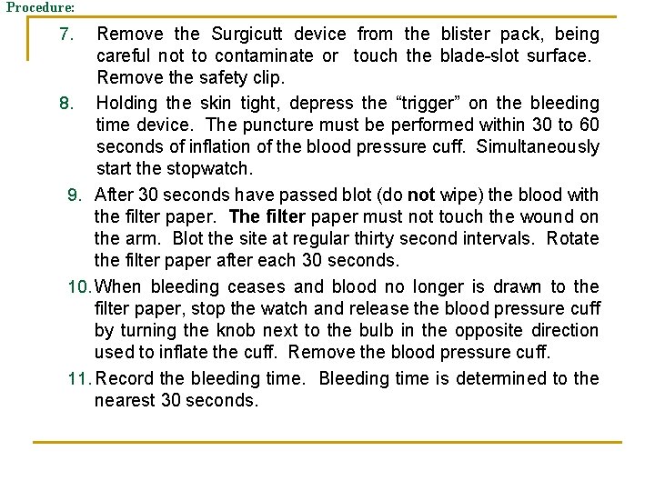 Procedure: Remove the Surgicutt device from the blister pack, being careful not to contaminate