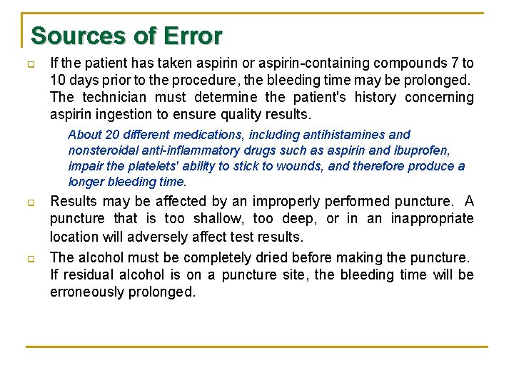 Sources of Error q If the patient has taken aspirin or aspirin-containing compounds 7