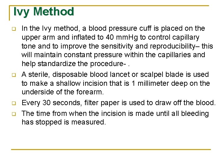 Ivy Method q q In the Ivy method, a blood pressure cuff is placed